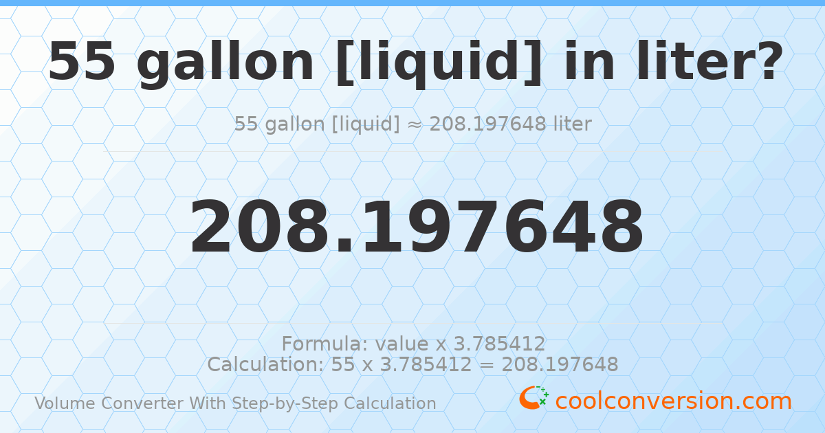 55 gallons [liquid] = 208.198 liters